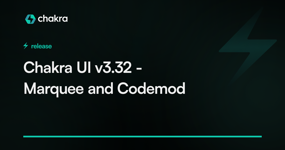 Chakra UI v3.32 - Marquee and Codemod | Chakra UI